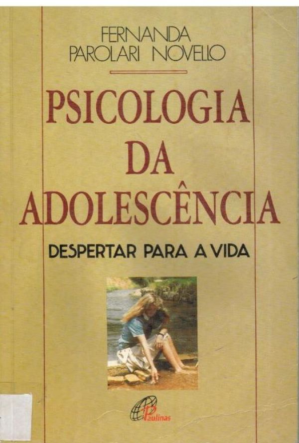 Psicologia da Adolescência - Despertar para a Vida